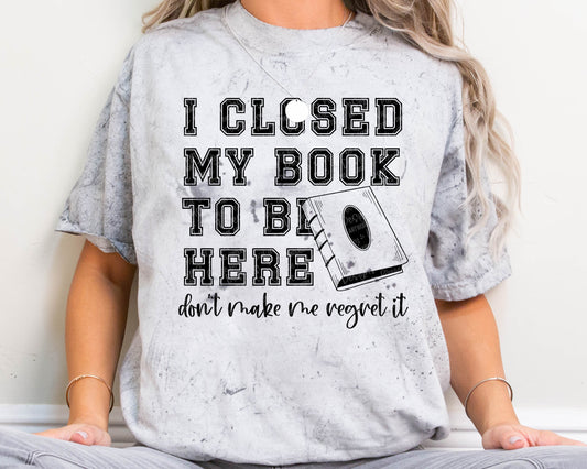 Closed My Book to Be Here