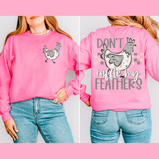 Don't Ruffle My Feathers Front + Back