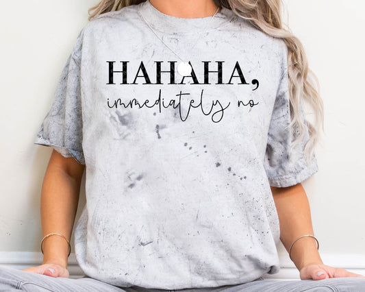 Ha Ha Ha Immediately No