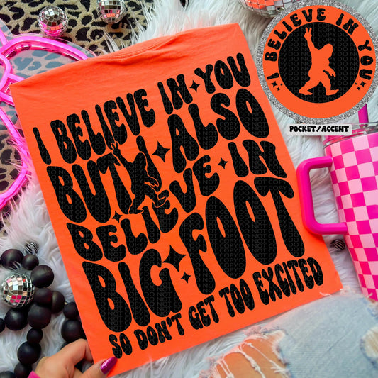 I Believe in You....Big Foot