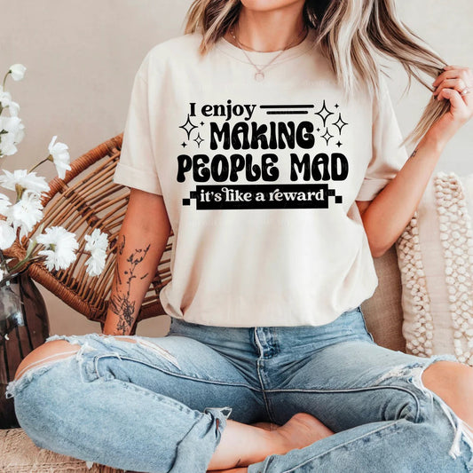 I Enjoy Making People Mad - Black Ink