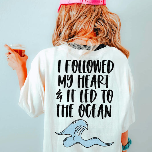 I Followed My Heart and It Led To The Ocean