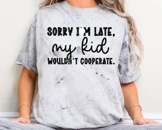 Sorry I'm Late My Kid