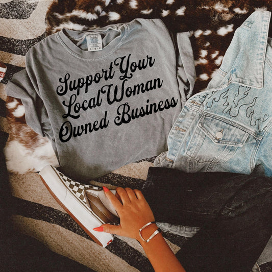 Support Your Local Woman Owned Business