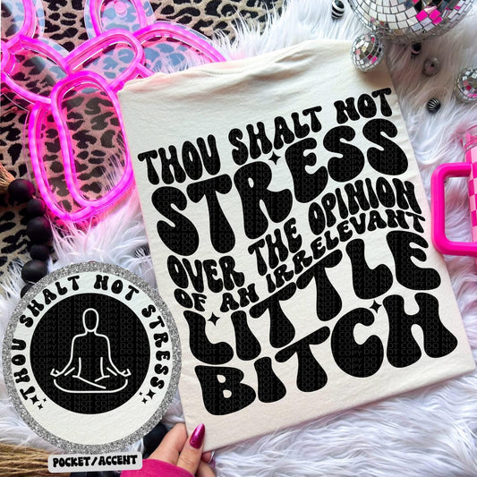 Though Shalt Not Stress Front + Back